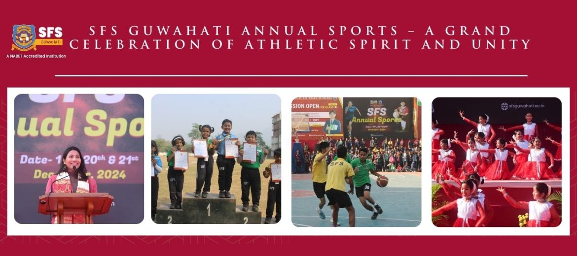 Sfs guwahati annual sports – a grand celebration of athletic spirit and unity
